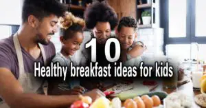 10 Healthy breakfasts ideas my sister's kids love