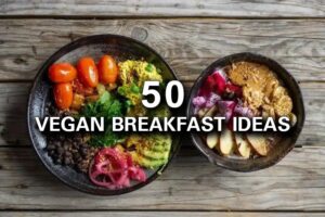 50 Vegan Breakfast Recipes