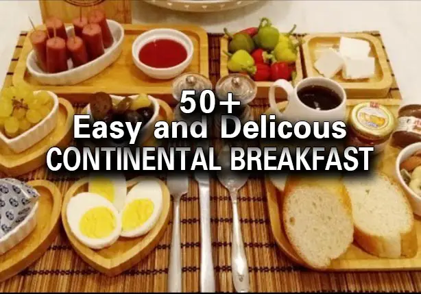 +50 Easy and Delicious continental breakfast recipes