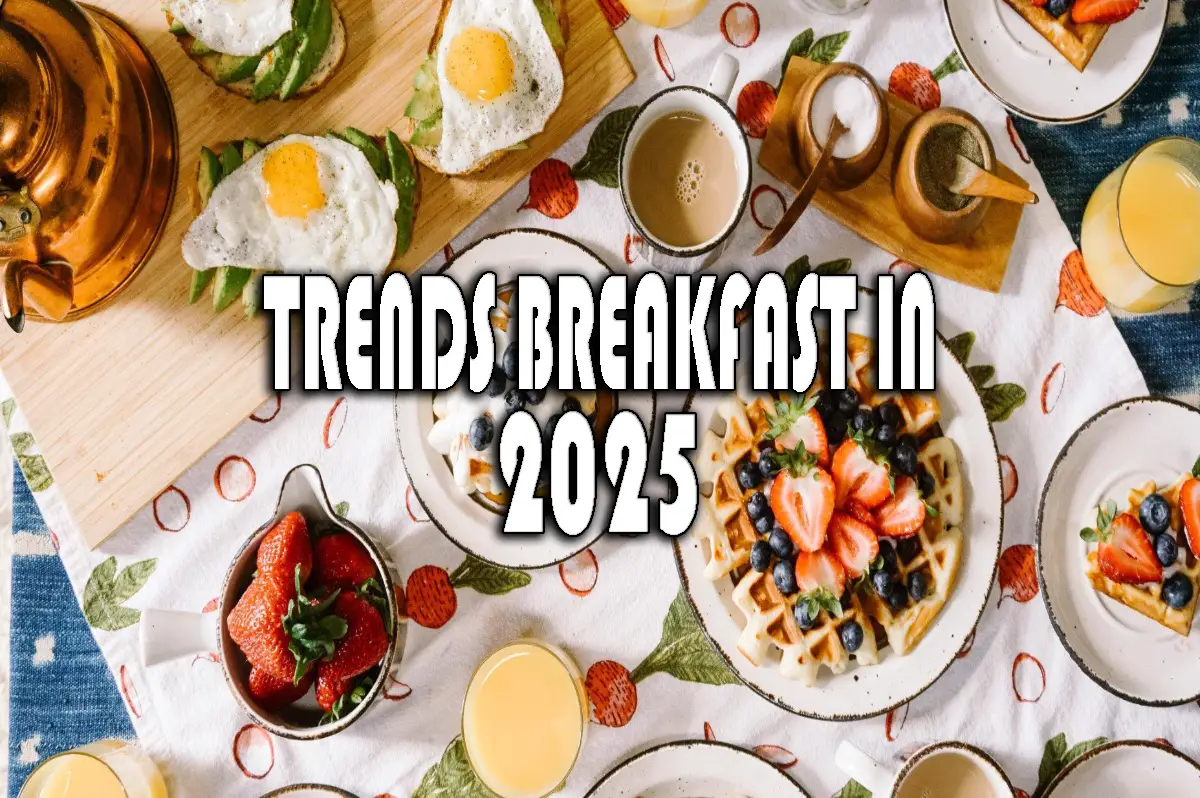 TRENDS BREAKFAST IN 2025