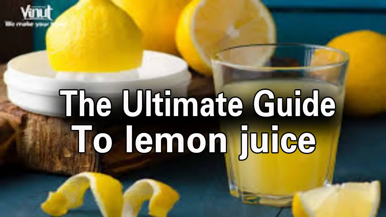 The Ultimate Guide to Lemon Juice: Uses, Advantages, and Advice